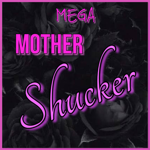Mega Mother Shucker Bag
