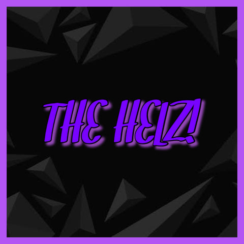 THE HELZ!