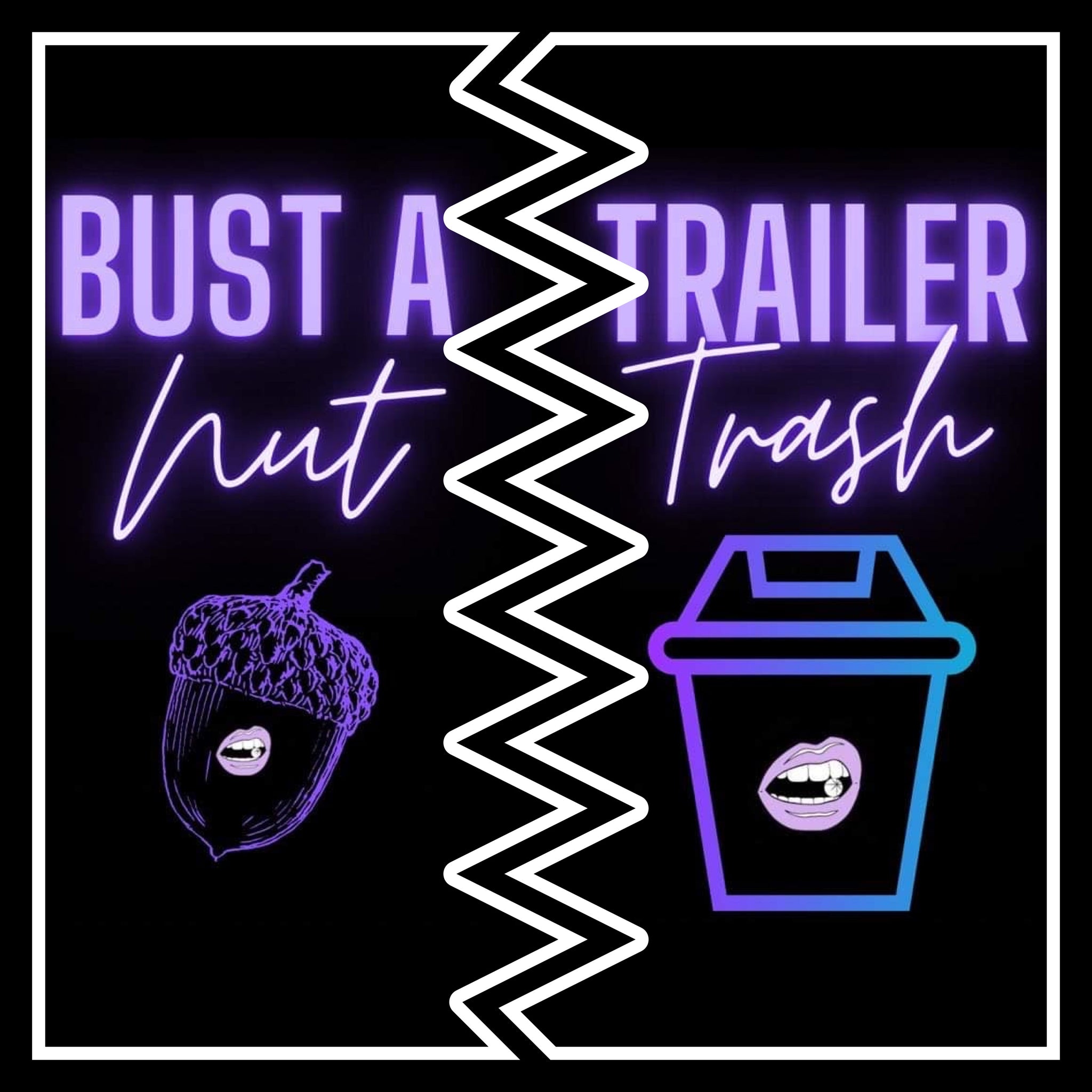The Bust a Nut Trailer Trash combo!