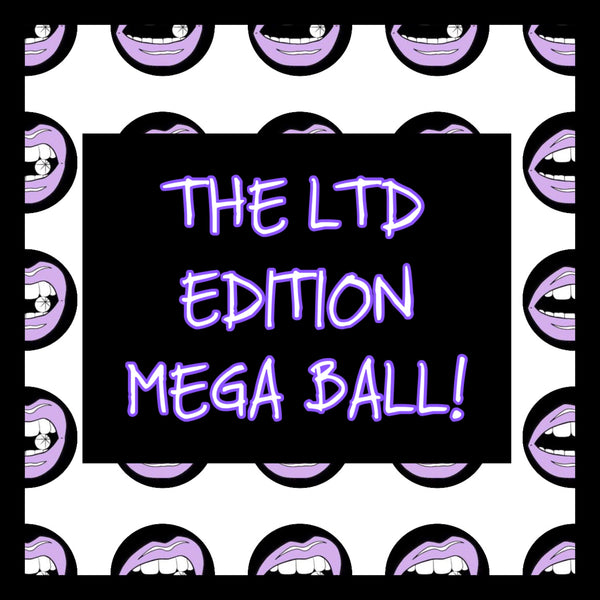 The Ltd Edition Mega ball!